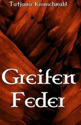 Kronschnabl |  Greifenfeder | eBook | Sack Fachmedien