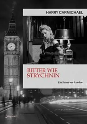 Carmichael |  BITTER WIE STRYCHNIN | eBook | Sack Fachmedien
