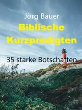 Bauer |  Biblische Kurzpredigten | eBook | Sack Fachmedien