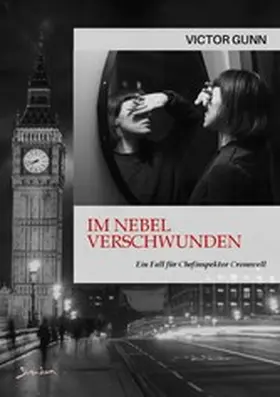 Gunn |  IM NEBEL VERSCHWUNDEN - EIN FALL FÜR CHEFINSPEKTOR CROMWELL | eBook | Sack Fachmedien