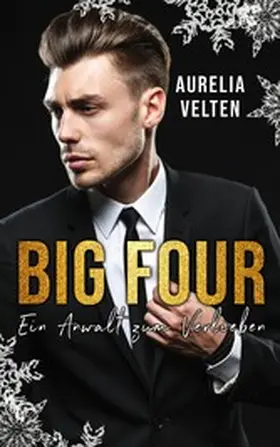 Velten |  BIG FOUR: Ein Anwalt zum Verlieben | eBook | Sack Fachmedien