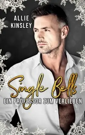 Kinsley |  Single Bells: Ein Professor zum Verlieben | eBook | Sack Fachmedien