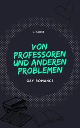 Hawke |  Von Professoren und anderen Problemen | eBook | Sack Fachmedien