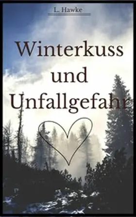 Hawke |  Winterkuss und Unfallgefahr | eBook | Sack Fachmedien