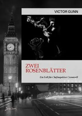 Gunn |  ZWEI ROSENBLÄTTER - EIN FALL FÜR CHEFINSPEKTOR CROMWELL | eBook | Sack Fachmedien