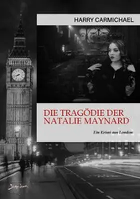 Carmichael |  DIE TRAGÖDIE DER NATALIE MAYNARD | eBook | Sack Fachmedien