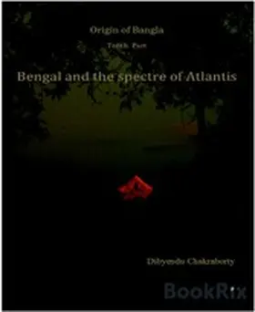 Chakraborty |  Origin of Bangla Tenth Part Bengal and the spectre of Atlantis | eBook | Sack Fachmedien