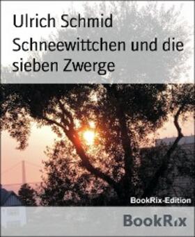 Schmid | Schneewittchen und die sieben Zwerge | E-Book | sack.de