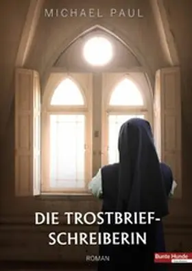 Paul |  Die Trostbriefschreiberin | eBook | Sack Fachmedien
