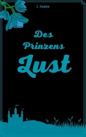 Hawke |  Des Prinzens Lust | eBook | Sack Fachmedien