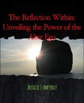 Lawrence | The Reflection Within: Unveiling the Power of the Alter Ego | E-Book | sack.de