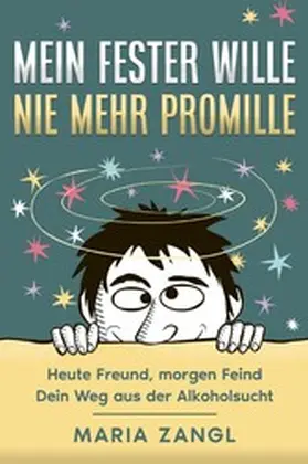 Zangl |  Mein fester Wille - Nie mehr Promille | eBook | Sack Fachmedien