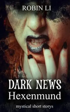 Li |  Dark News - Hexenmund | eBook | Sack Fachmedien