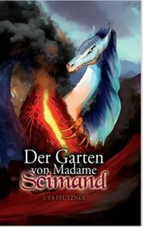 Pfützner |  Der Garten von Madame Scimand | eBook | Sack Fachmedien