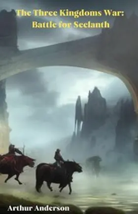 Anderson |  The Three Kingdoms War: Battle for Seelanth | eBook | Sack Fachmedien