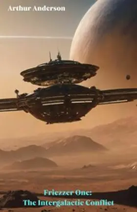 Anderson |  Friezzer One: The Intergalactic Conflict | eBook | Sack Fachmedien