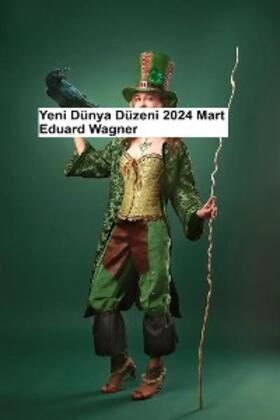 Eduard |  Yeni Dünya Düzeni - 2024 Mart | eBook | Sack Fachmedien