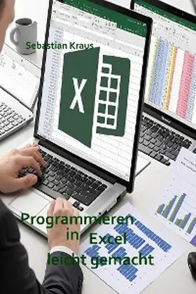 Kraus |  Programmieren in Excel leicht gemacht | eBook | Sack Fachmedien