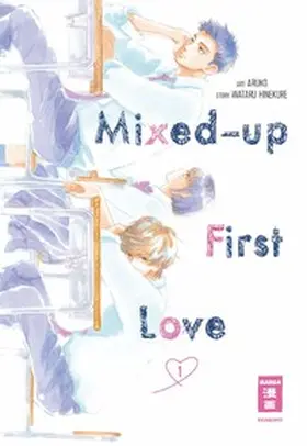 Hinekure / Aruko |  Mixed-up First Love 01 | Buch |  Sack Fachmedien