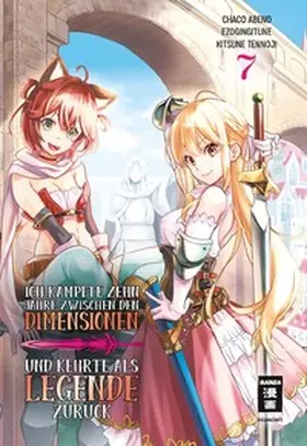 Gingitune / Chaco / Kitsune |  Ich kämpfte zehn Jahre zwischen den Dimensionen und kehrte als Legende zurück 07 | Buch |  Sack Fachmedien