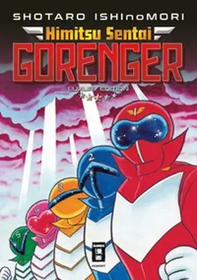 Ishinomori |  Himitsu Sentai Gorenger - Luxury Edition | Buch |  Sack Fachmedien