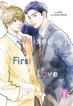 Hinekure / Aruko |  Mixed-up First Love 06 | Buch |  Sack Fachmedien