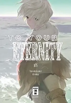 Oima |  To Your Eternity 18 | Buch |  Sack Fachmedien