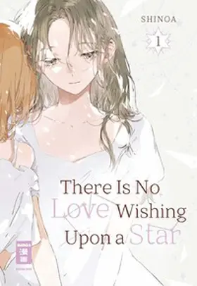 Shinoa |  There Is No Love Wishing Upon a Star 01 | Buch |  Sack Fachmedien
