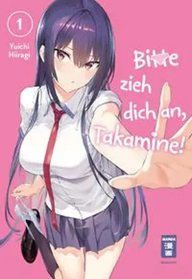 Hiiragi |  Bitte zieh dich an, Takamine! 01 | Buch |  Sack Fachmedien