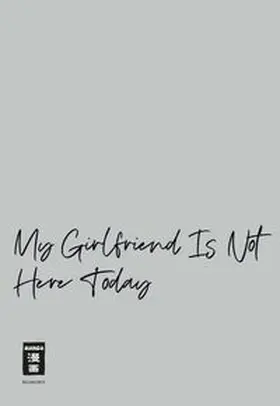 Iwami |  My Girlfriend Is Not Here Today 07 | Buch |  Sack Fachmedien