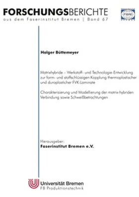 Büttemeyer |  Matrixhybride - Werkstoff- und Technologieentwicklung zur form- und stoffschlüssigen Kopplung thermoplastischer und duroplastischer FVK-Laminate | Buch |  Sack Fachmedien