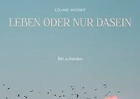 Wagner |  Leben oder nur Dasein | eBook | Sack Fachmedien