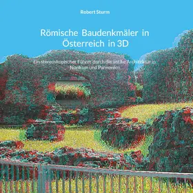 Sturm |  Römische Baudenkmäler in Österreich in 3D | eBook | Sack Fachmedien