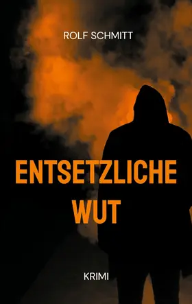 Schmitt |  Entsetzliche Wut | eBook | Sack Fachmedien