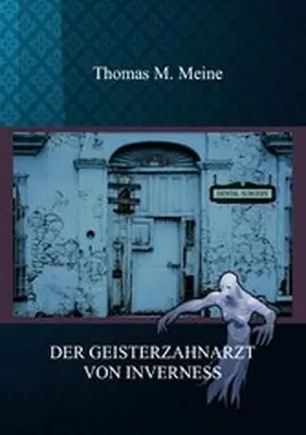 Meine |  Der Geisterzahnarzt von Inverness | eBook | Sack Fachmedien
