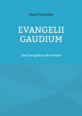 Franziskus / Sträter |  EVANGELII GAUDIUM | eBook | Sack Fachmedien