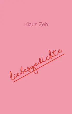 Zeh |  Liebesgedichte | eBook | Sack Fachmedien