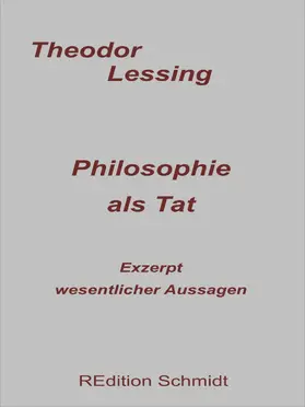 Lessing / Schmidt |  Philosophie als Tat | eBook | Sack Fachmedien