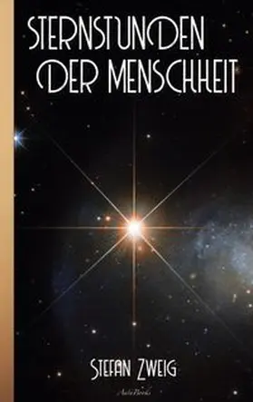 Zweig |  Stefan Zweig: Sternstunden der Menschheit | Buch |  Sack Fachmedien