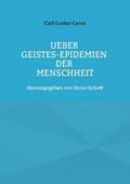 Carus / Schott |  Ueber Geistes-Epidemien der Menschheit | Buch |  Sack Fachmedien
