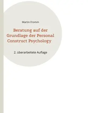 Fromm |  Beratung auf der Grundlage der Personal Construct Psychology | Buch |  Sack Fachmedien