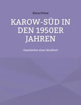 Priese |  Karow-Süd in den 1950er Jahren | Buch |  Sack Fachmedien