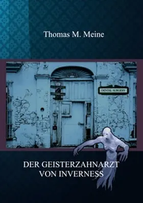 Meine |  Der Geisterzahnarzt von Inverness | Buch |  Sack Fachmedien