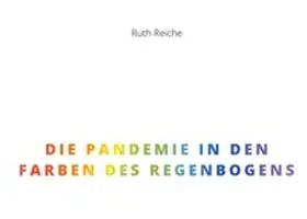 Reiche |  Die Pandemie in den Farben des Regenbogens | Buch |  Sack Fachmedien