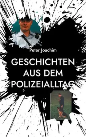 Joachim |  Geschichten aus dem Polizeialltag | Buch |  Sack Fachmedien