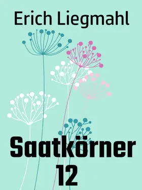 Liegmahl |  Saatkörner 12 | eBook | Sack Fachmedien