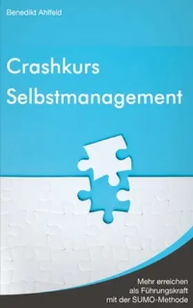 Ahlfeld |  Crashkurs Selbstmanagement | Buch |  Sack Fachmedien