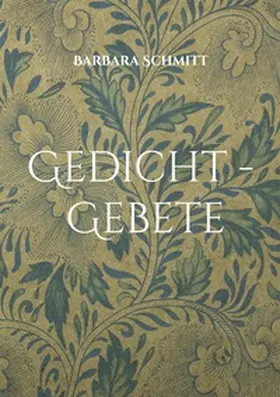 Schmitt |  Gedicht - Gebete | Buch |  Sack Fachmedien