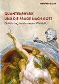 Bauer |  Quantenphysik und die Frage nach Gott | Buch |  Sack Fachmedien