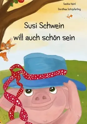 Heinl |  Susi Schwein will auch schön sein | Buch |  Sack Fachmedien